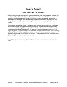 Farm to School Food Safety/HACCP Guidance A school may purchase and use uncut quality locally grown fruits and vegetables. Schools that participate in the USDA National School Lunch and School Breakfast Programs are requ