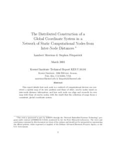 The Distributed Construction of a Global Coordinate System in a Network of Static Computational Nodes from Inter-Node Distances ∗ Lambert Meertens & Stephen Fitzpatrick March 2004