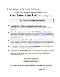 If your house is in the City of Charleston… Please make sure your application follows this Charleston Checklist before sending it in. S1- Evaluation of Significance My S1 application has the correct National Register D