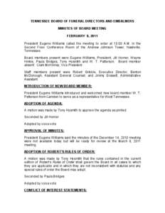 TENNESSEE BOARD OF FUNERAL DIRECTORS AND EMBALMERS  MINUTES OF BOARD MEETING  FEBRUARY  8, 2011  President  Eugene  Williams  called  the  meeting  to  order  at  10:00  A.M.  in  the  Second 