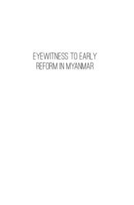 Eyewitness to Early Reform in Myanmar Eyewitness to Early Reform in Myanmar TREVOR WILSON