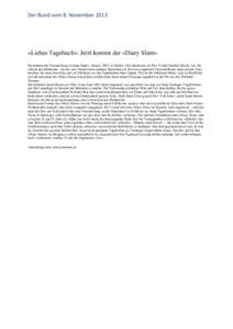 Der Bund vom 8. November 2013  «Liebes Tagebuch»: Jetzt kommt der «Diary Slam» Sie nannten die Veranstaltung «Cringe Night», damals, 2005, in Freddy’s Bar Backroom im New Yorker Stadtteil Brook- lyn: die «Nacht 