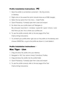 Profile Installation Instructions -  PC 1. Save the profile to somewhere convenient – My Documents or Desktop.