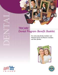 TRICARE Dental Program Benefit Booklet ® For active duty family members and National Guard and Reserve members