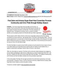 azsuperbowl.com FOR IMMEDIATE RELEASE November 6, 2014 Media Contact: Kathleen Mascareñas, [removed];[removed];@azsuperbowlPR First Solar and Arizona Super Bowl Host Committee Promote Community and 