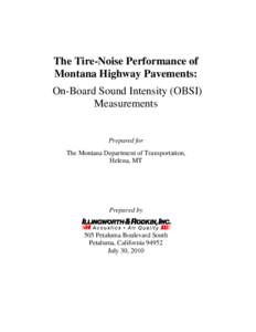 The Tire-Noise Performance of Montana Highway Pavements: On-Board Sound Intensity (OBSI) Measurements  Prepared for