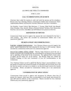 MINUTES ALCOHOL AND TOBACCO COMMISSION JUNE 15, 2010 CALL TO ORDER/NOTING OF QUORUM Chairman Snow called the meeting to order and noted the quorum and the attendance. Present were Vice Chairman Johnson, Commissioner Guth