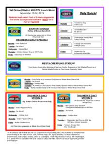 Vail School District #20 DYK Lunch Menu November 10-14, 2014 Daily Special  Students must select 3 out of 5 meal components.