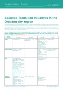 Transition Initiatives - Dresden  Selected Transition Initiatives in the Dresden city-region One of the first steps in the ARTS project was to identify the initiatives which directly aim to change current culture, infras