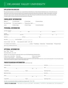 APPLICATION FOR ADMISSION The application for admission is one of the first steps to joining the Delaware Valley University community. Delaware Valley University uses a rolling admissions policy, which means we do not ha
