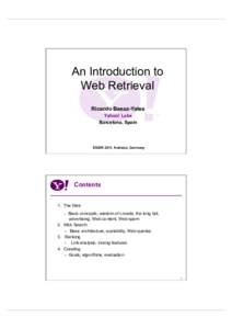 Digital media / World Wide Web / Technology / Internet search engines / Cultural globalization / Humancomputer interaction / The Wisdom of Crowds / Yahoo! / Internet / Long tail / James Surowiecki / Ricardo Baeza-Yates