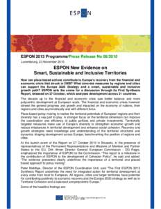 ESPON 2013 Programme/Press Release No[removed]Luxembourg, 23 November 2010 ESPON New Evidence on Smart, Sustainable and Inclusive Territories How can place based actions contribute to Europe’s recovery from the financi