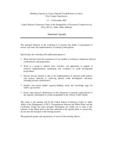 Building Capacity to Assess National Youth Policies in Africa: Five Country Experiences 12 – 14 December 2007 United Nations Conference Centre at the Headquarters of Economic Commission for Africa (ECA), Addis Ababa, E