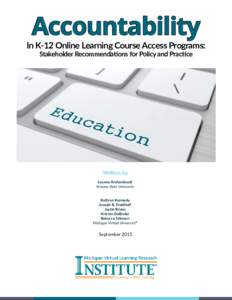 Accountability  In K-12 Online Learning Course Access Programs: Stakeholder Recommendations for Policy and Practice  Written by