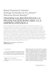 Rafael Doménech Vilariño* Santiago Fernández de Lis Alonso** Macarena Ruesta Baselga** TENDENCIAS RECIENTES EN LA FINANCIACIÓN BANCARIA A LA