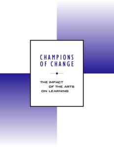 CHAMPIONS OF CHANGE the impact of the arts on learning