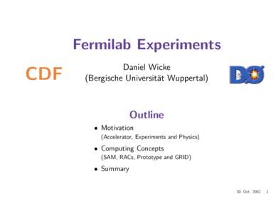 Fermilab Experiments  CDF Daniel Wicke (Bergische Universit¨at Wuppertal)