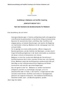 Mediationsausbildung und Konflikt-Coaching in der Nordsee Akademie Leck  Ausbildung in Mediation und Konflikt-Coaching „KONFLIKTE REGELN“ 2015 Nach den Standards des Bundesverbandes für Mediation