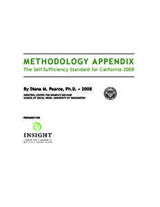 METHODOLOGY APPENDIX The Self-Sufficiency Standard for California 2008 By Diana M. Pearce, Ph.D. • 2008 DIRECTOR, CENTER FOR WOMEN’S WELFARE SCHOOL OF SOCIAL WORK, UNIVERSITY OF WASHINGTON