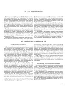 14.  TAX EXPENDITURES  The Congressional Budget Act ofPublic Law 93– 344) requires that a list of “tax expenditures’’ be included in the budget. Tax expenditures are defined in the law as “revenue loss