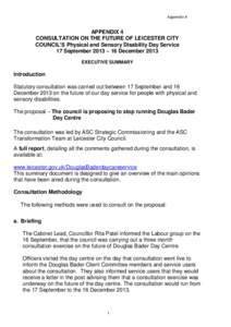 Appendix 4  APPENDIX 4 CONSULTATION ON THE FUTURE OF LEICESTER CITY COUNCIL’S Physical and Sensory Disability Day Service 17 September 2013 – 16 December 2013