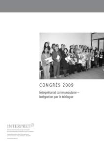 CONGRÈS 2009 Interprétariat communautaire – Intégration par le trialogue Schweizerische Interessengemeinschaft für interkulturelles Übersetzen und Vermitteln