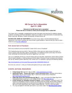 NB Career Surf e-Newsletter April 21, 2009 Welcome to the NB Career Surf e-newsletter! Please feel free to forward to others and encourage them to subscribe! The Career Surf e-newsletter is established to provide informa
