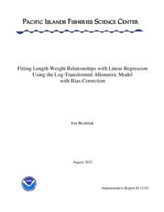 Fitting Length-Weight Relationships with Linear Regression Using the Log-Transformed Allometric Model with Bias-Correction Jon Brodziak
