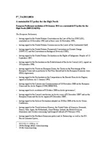 P7_TA[removed]A sustainable EU policy for the High North European Parliament resolution of 20 January 2011 on a sustainable EU policy for the High North[removed]INI)) The European Parliament, – having regard to th