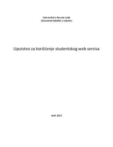 Univerzitet u Novom Sadu Ekonomski fakultet u Subotici Uputstvo za korišdenje studentskog web servisa  mart 2013