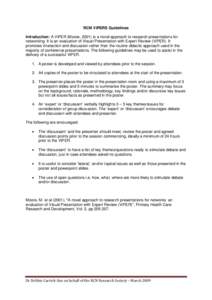 RCN ViPERS Guidelines Introduction: A ViPER (Moore, 2001) is a novel approach to research presentations for networking. It is an evaluation of Visual Presentation with Expert Review (ViPER). It promotes interaction and d