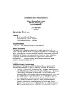 COMMISSIONERS’ PROCEEDINGS Adams County Courthouse Ritzville, Washington Regular Meeting June 23, 2014 (Monday)