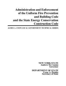 Administration and Enforcement of the Uniform Fire Prevention and Building Code and the State Energy Conservation Construction Code JAMES A. COON LOCAL GOVERNMENT TECHNICAL SERIES