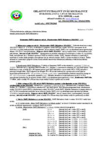 OBLASTNÝ FUTBALOVÝ ZVÄZ MICHALOVCE HVIEZDOSLAVOVA 7, [removed]MICHALOVCE IČO: [removed]; e-mail: [removed]; www.obfzmi.sk tel.: [removed]; fax: [removed]; mobil sekr.: [removed]