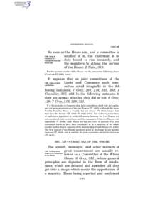 JEFFERSON’S MANUAL § 324–§ 326 So soon as the House sits, and a committee is notified of it, the chairman is in duty bound to rise instantly, and