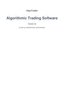AlgoTrader  Algorithmic Trading Software Version 3.0 by Andy Flury, Oleg Kalnichevski, and Ricardo Ribeiro