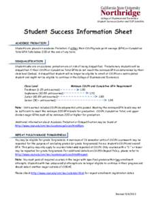 College of Business and Economics Student Services Center and EOP Satellite Student Success Information Sheet ACADEMIC PROBATION Students are placed on academic Probation if either their CSUN grade point average (GPA) or