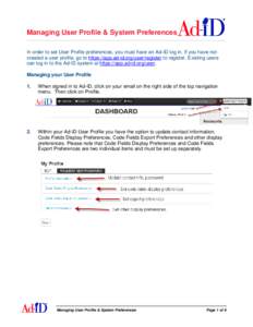 Managing User Profile & System Preferences In order to set User Profile preferences, you must have an Ad-ID log in. If you have not created a user profile, go to https://app.ad-id.org/user/register to register. Existing 