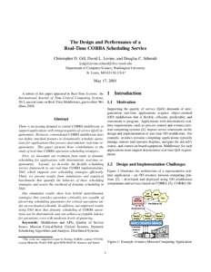 The Design and Performance of a Real-Time CORBA Scheduling Service Christopher D. Gill, David L. Levine, and Douglas C. Schmidt fcdgill,levine,