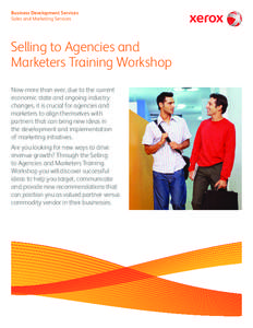 Business Development Services Sales and Marketing Services Selling to Agencies and Marketers Training Workshop Now more than ever, due to the current