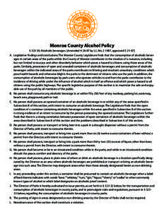 Monroe County Alcohol Policy § [removed]Alcoholic beverages. [Amended[removed]by L.L. No[removed], approved[removed]A. Legislative findings and conclusions. The Monroe County Legislature finds that the consumption of alc