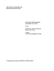 THE SURVEY OF INCOME AND PROGRAM PARTICIPATION ENHANCED DEMOGRAPHICECONOMIC DATA SETS No. 82 R. Herriot, C. Bowie, D. Kasprzyk