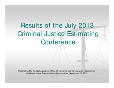 Microsoft PowerPoint - Results of July[removed]CJEC for House Justice Appropriations Subcommittee [Autosaved].pptx