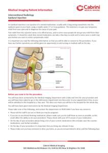 Medical Imaging Patient Information Interventional Radiology Epidural Injection An Epidural injection is an injection of a steroid medication, usually with a long acting anaesthetic into the epidural space in your back, 