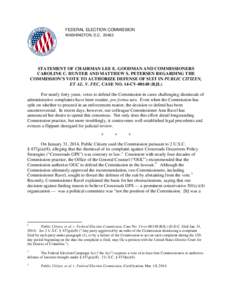 FEDERAL ELECTION COMMISSION WASHINGTON, D.C[removed]STATEMENT OF CHAIRMAN LEE E. GOODMAN AND COMMISSIONERS CAROLINE C. HUNTER AND MATTHEW S. PETERSEN REGARDING THE COMMISSION’S VOTE TO AUTHORIZE DEFENSE OF SUIT IN PUBLI