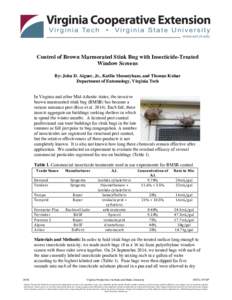 Control of Brown Marmorated Stink Bug with Insecticide-Treated Window Screens By: John D. Aigner, Jr., Katlin Mooneyham, and Thomas Kuhar Department of Entomology, Virginia Tech In Virginia and other Mid-Atlantic states,