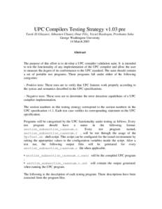 UPC Compilers Testing Strategy v1.03 pre Tarek El-Ghazawi, Sébastien Chauvi, Onur Filiz, Veysel Baydogan, Proshanta Saha George Washington University 14 MarchAbstract