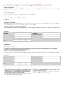 Form Of Certificate Required - Transfers Not Chargeable With Ad Valorem Stamp Duty Complete Certificate 1 if: •	 The consideration you give for the shares is £1,000 or less and the transfer is not part of a larger tra