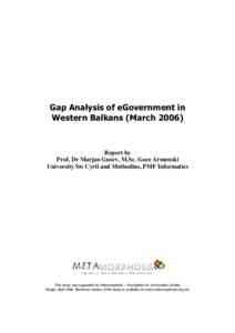 Gap Analysis of eGovernment in Western Balkans (March[removed]Report by Prof. Dr Marjan Gusev, M.Sc. Goce Armenski University Sts Cyril and Methodius, PMF Informatics
