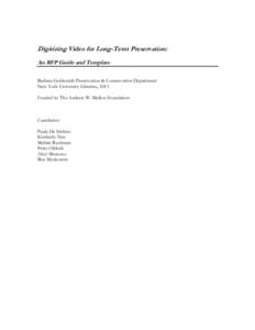 Digitizing Video for Long-Term Preservation: An RFP Guide and Template Barbara Goldsmith Preservation & Conservation Department New York University Libraries, 2013 Funded by The Andrew W. Mellon Foundation